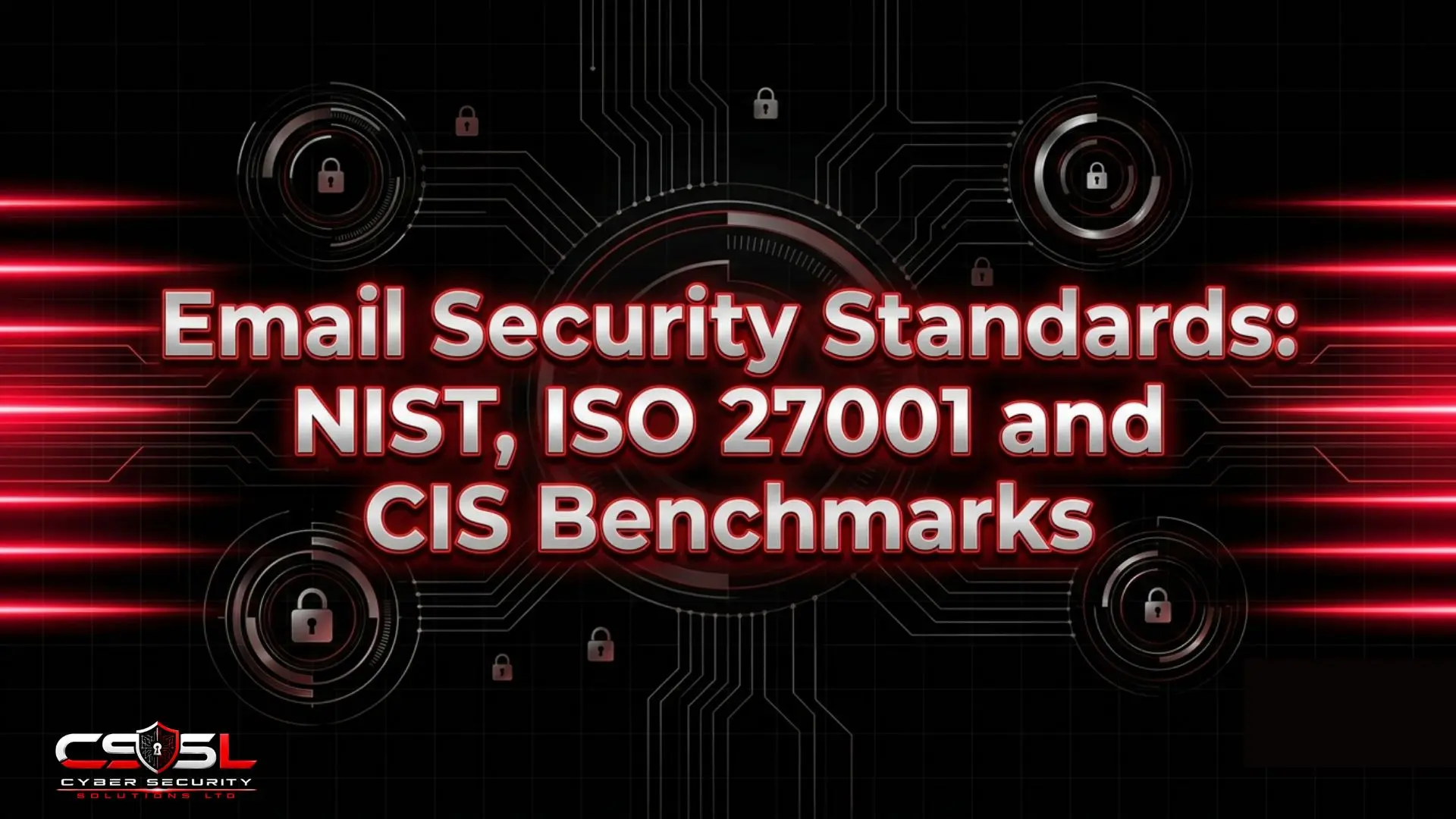 Email security standards explained: NIST, ISO 27001 and CIS Benchmarks compared, and which your organisation should follow.